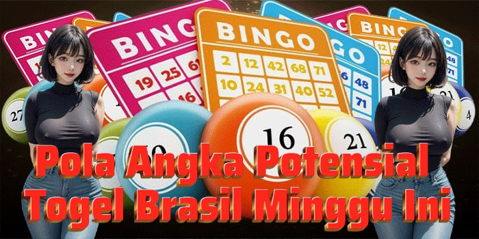 Pola Angka Potensial Togel Brasil Minggu Ini
